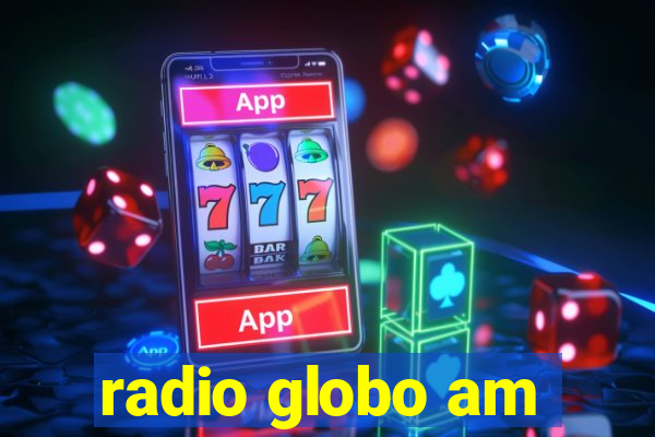 radio globo am